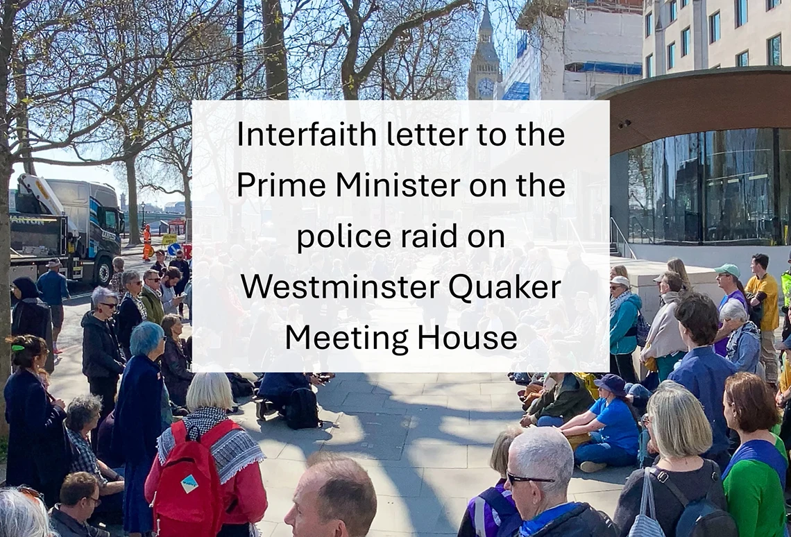 Interfaith letter to the Prime Minister on the police raid on Westminster Quaker Meeting House