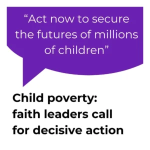 "Act now to secure the futures of millions of children" - Child poverty: faith leaders call for action