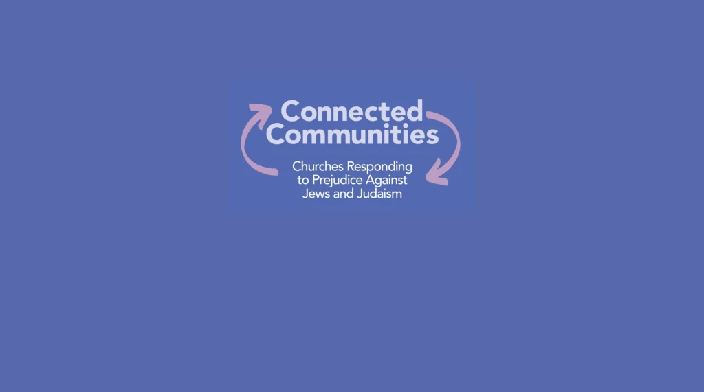 Connected Communities: Churches Responding to Prejudice Against Jews
