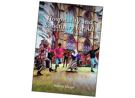 Hospitality and Sanctuary for All. Inderjit Bhogal.