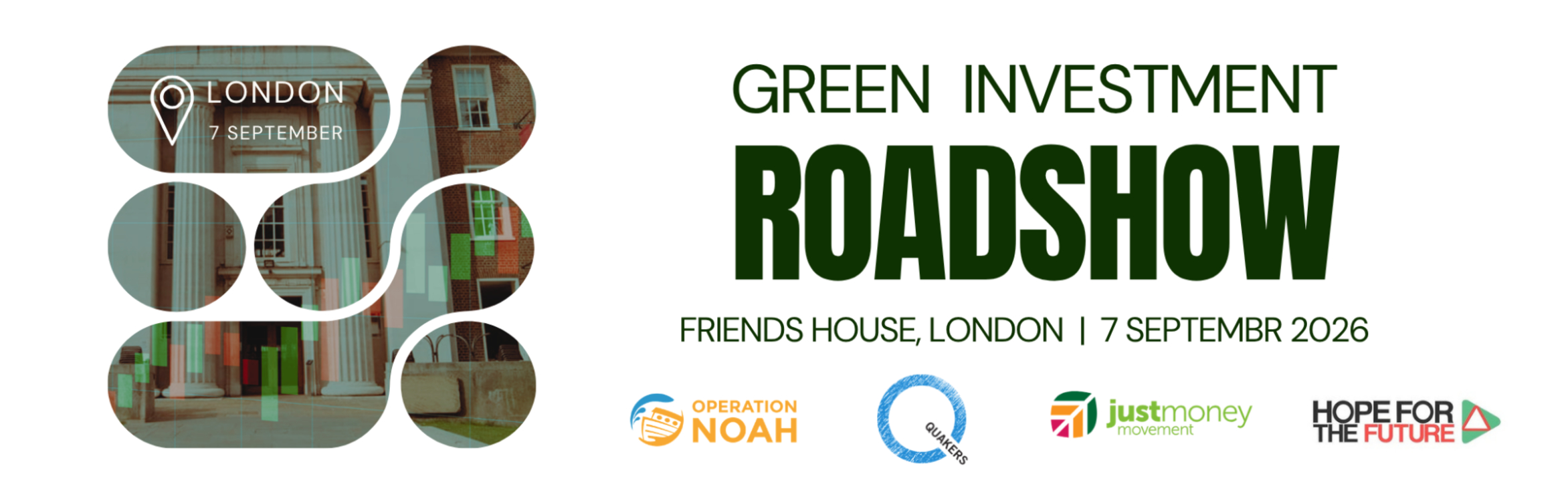 Green Inverstment Roadshow, Friends House, London, 7 September 2026. Operation Noah, Quakers, JustMoney Movement, Hope for the Future.