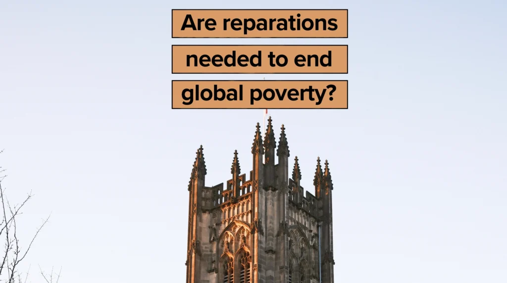 Are reparations needed to end global poverty? Image shows spire of Manchester Cathedral.