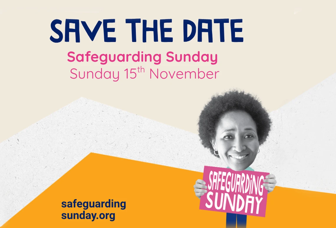 Save the date: Safeguarding Sunday Sunday 15th November safeguardingsunday.org
